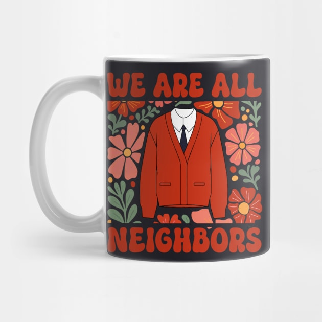 We Are All Neighbors by Charles's Store 8